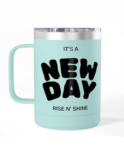 Inspirational Coffee Mug Tumbler, New Day, Rise n' Shine, Motivational Gift, Perfect for Office or Home, Daily Affirmation