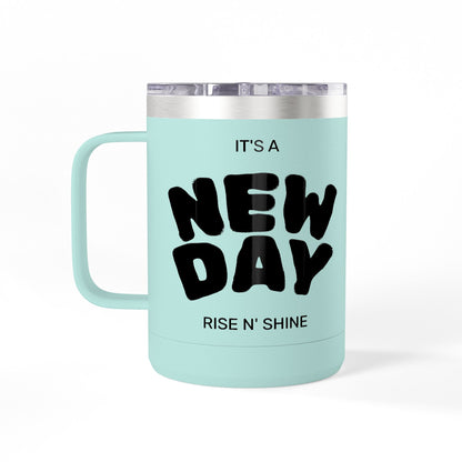 Inspirational Coffee Mug Tumbler, New Day, Rise n' Shine, Motivational Gift, Perfect for Office or Home, Daily Affirmation