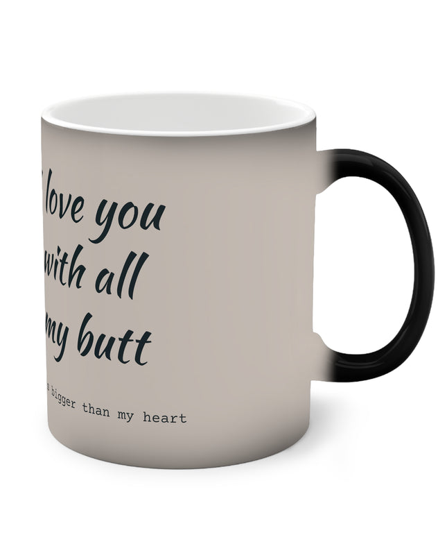 Love You with All My Butt Color-Changing Mug