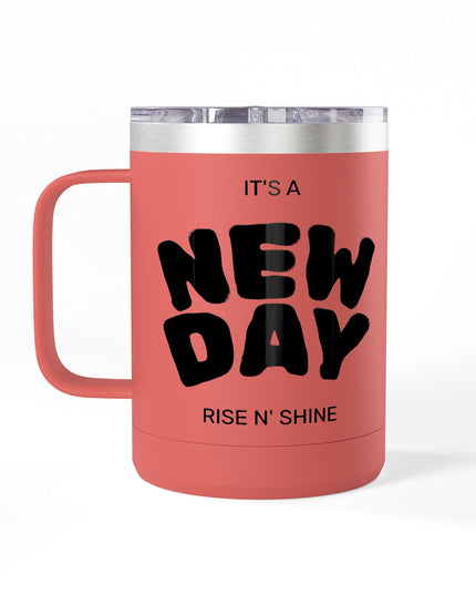 Inspirational Coffee Mug Tumbler, New Day, Rise n' Shine, Motivational Gift, Perfect for Office or Home, Daily Affirmation