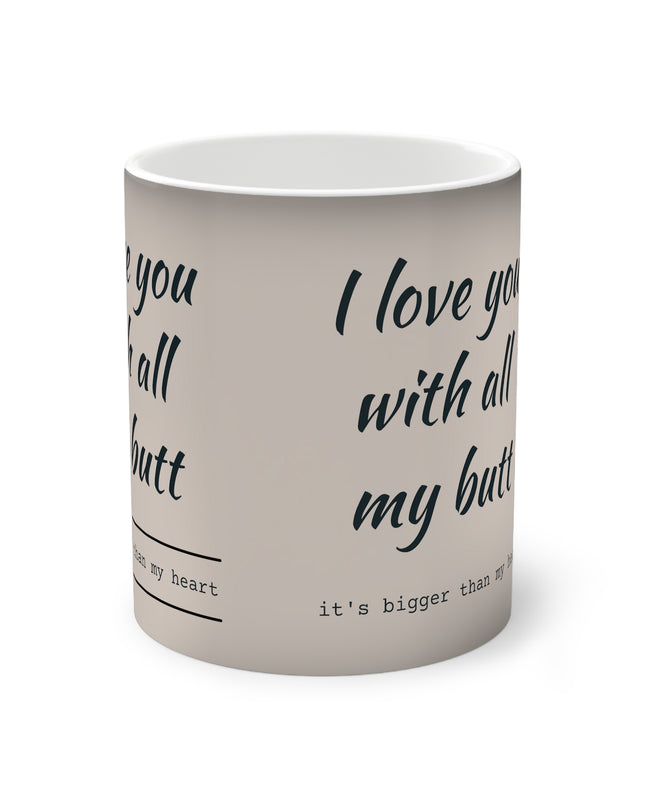 Love You with All My Butt Color-Changing Mug