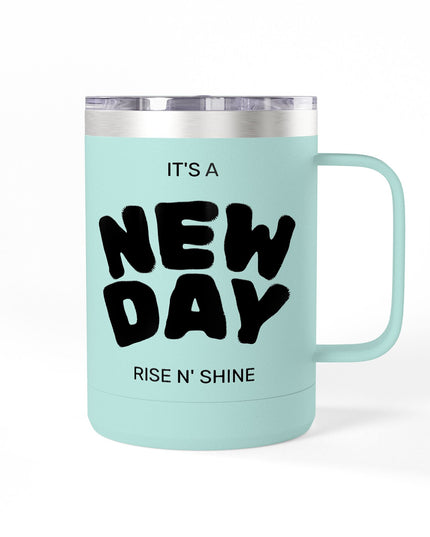 Inspirational Coffee Mug Tumbler, New Day, Rise n' Shine, Motivational Gift, Perfect for Office or Home, Daily Affirmation