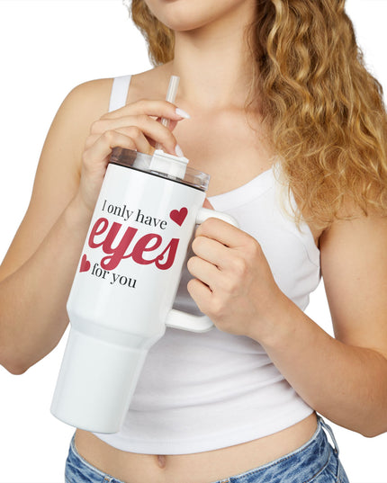 Romantic 40oz Tumbler, I Only Have Eyes for You Drinkware, Cute Gift for Couples,