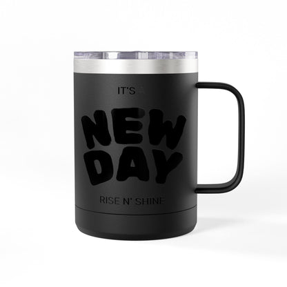 Inspirational Coffee Mug Tumbler, New Day, Rise n' Shine, Motivational Gift, Perfect for Office or Home, Daily Affirmation